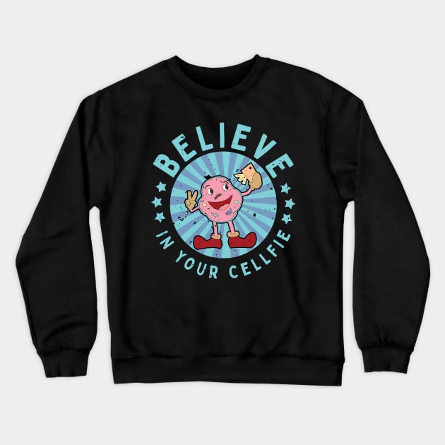 Believe In Your Cellfie Biology Science Pun Crewneck Sweatshirt by Giggias